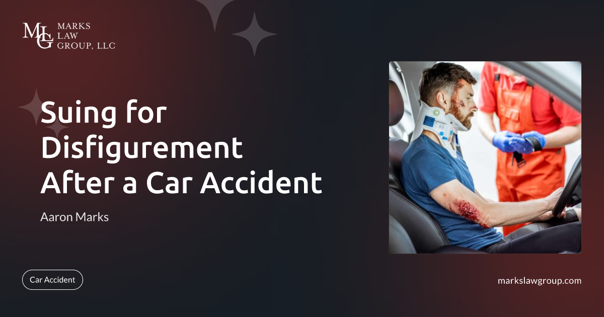 Suing for Disfigurement After a Car Accident MLG
